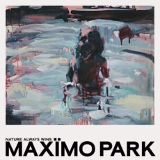 Maxïmo Park – Nature Always Wins (Deluxe Version) [2 LP]