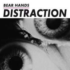 Bear Hands – Distraction