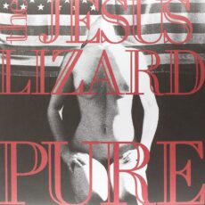 Jesus Lizard – Pure Deluxe Remastered
