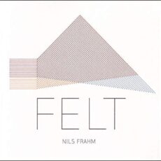 Nils Frahm – Felt