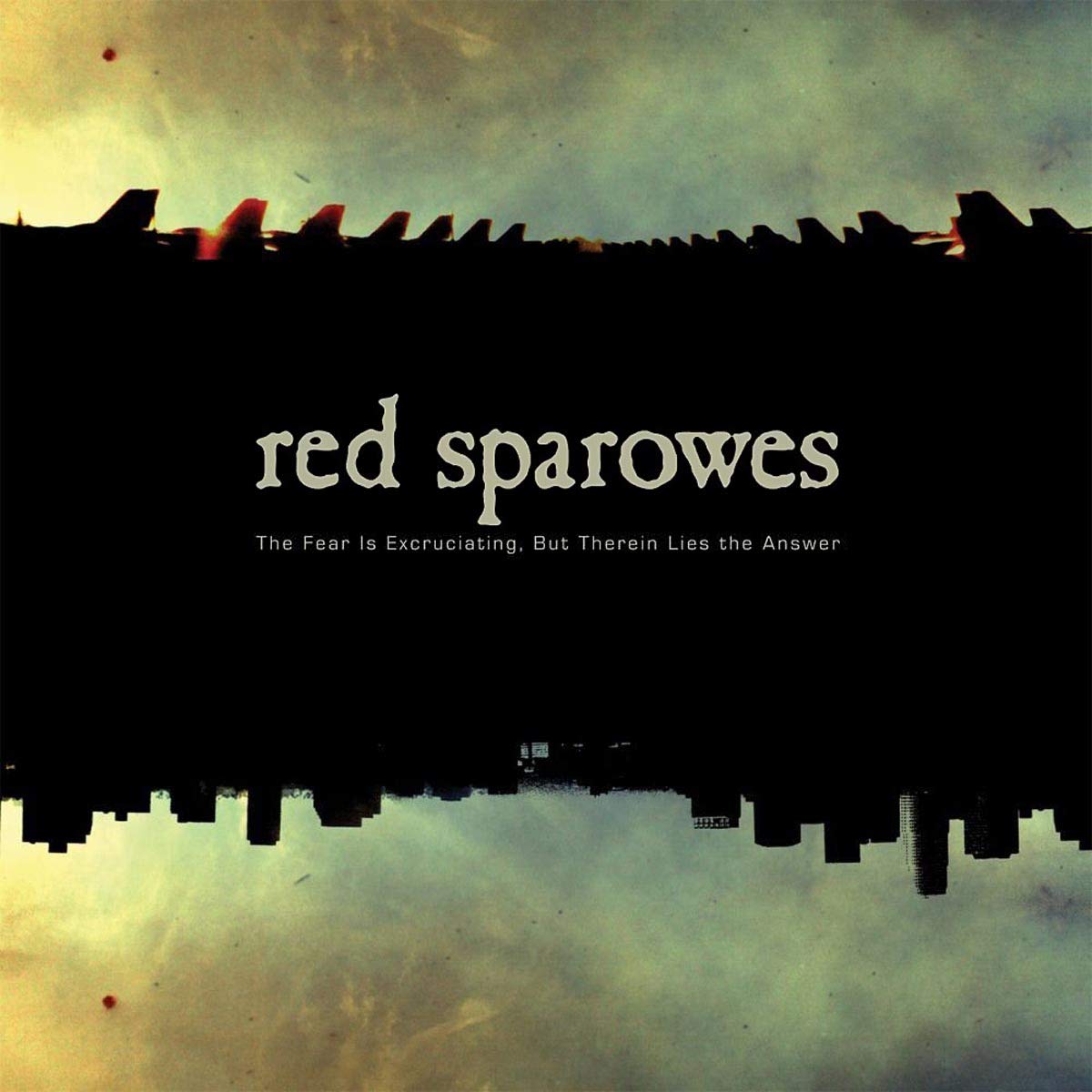 Red Sparowes – Fear Is Excruciating But Therein Lies the Answer