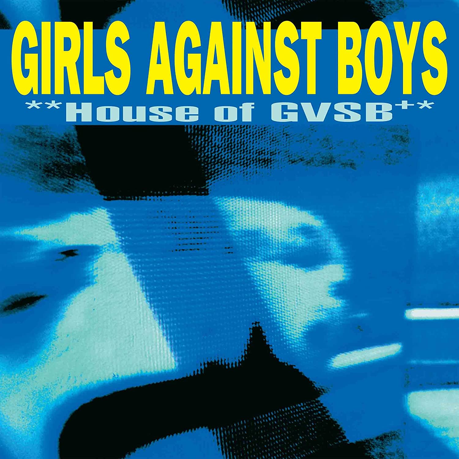 Girls Against Boys – House of GVSB (25th Anniversary Edition)
