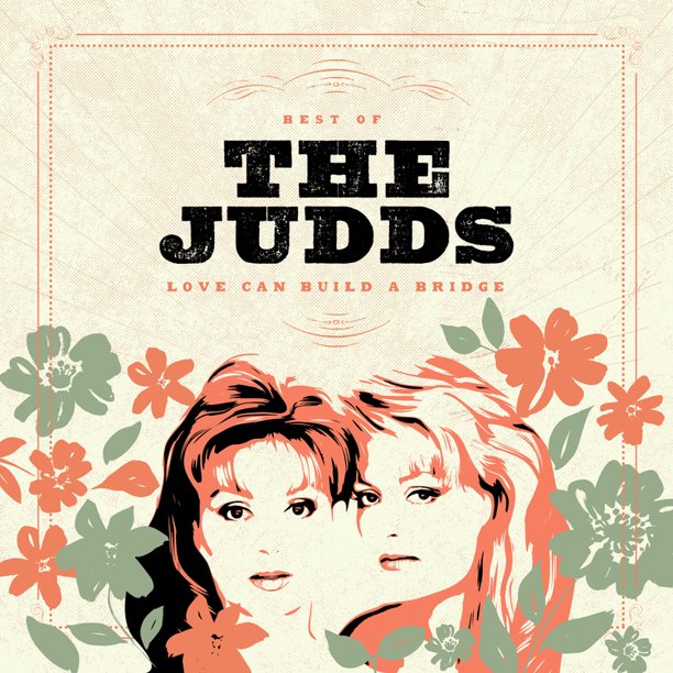 The Judds – Love Can Build A Bridge: Best Of The Judds