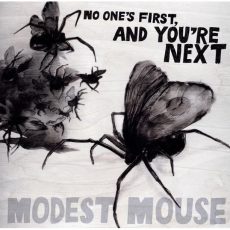 Modest Mouse – No One’s First and You’re Next Includes