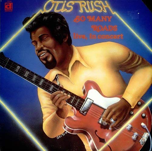 Otis Rush – So Many Roads, Live