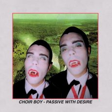 Choir Boy – Passive With Desire (Cloudy Orange)