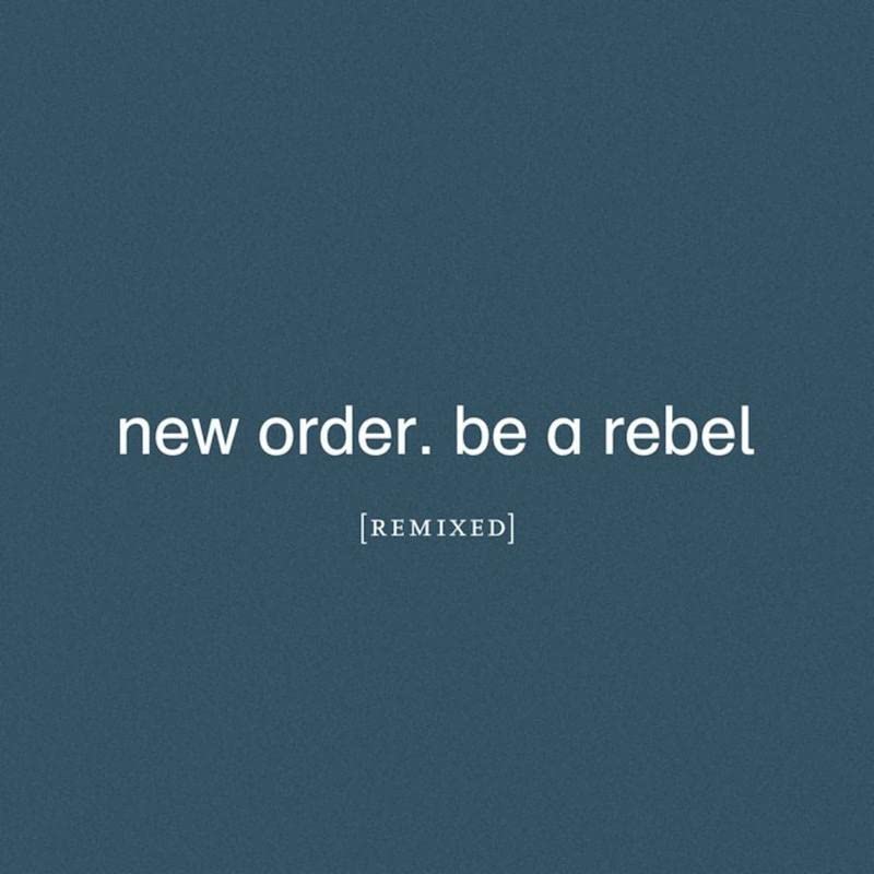 New Order – Be A Rebel (Remixes) [Clear]