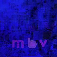 My Bloody Valentine – m b v (Deluxe Edition)