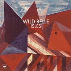 Wild Belle – Isles