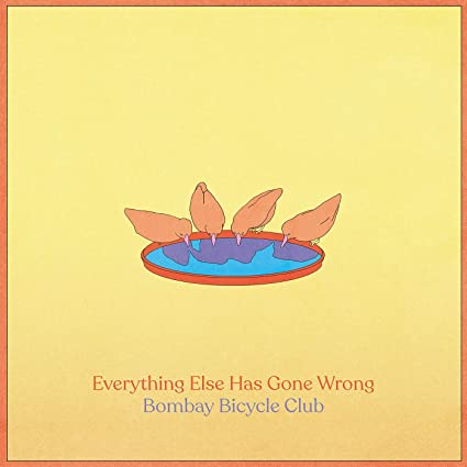 Bombay Bicycle Club – Everything Else Has Gone Wrong