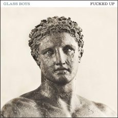 Fucked Up – Glass Boys