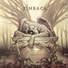 Pinback – Autumn Of The Seraphs