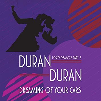 Duran Duran – Dreaming Of Your Cars – 1979 Demos Part 2
