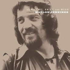 Lonesome On’ry and Mean: A Tribute To Waylon Jennings