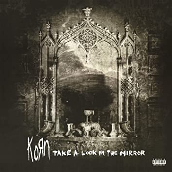 Korn – Take A Look In The Mirror