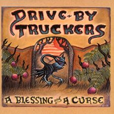 Drive-By Truckers – A Blessing and a Curse