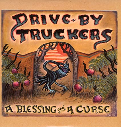 Drive-By Truckers – A Blessing and a Curse