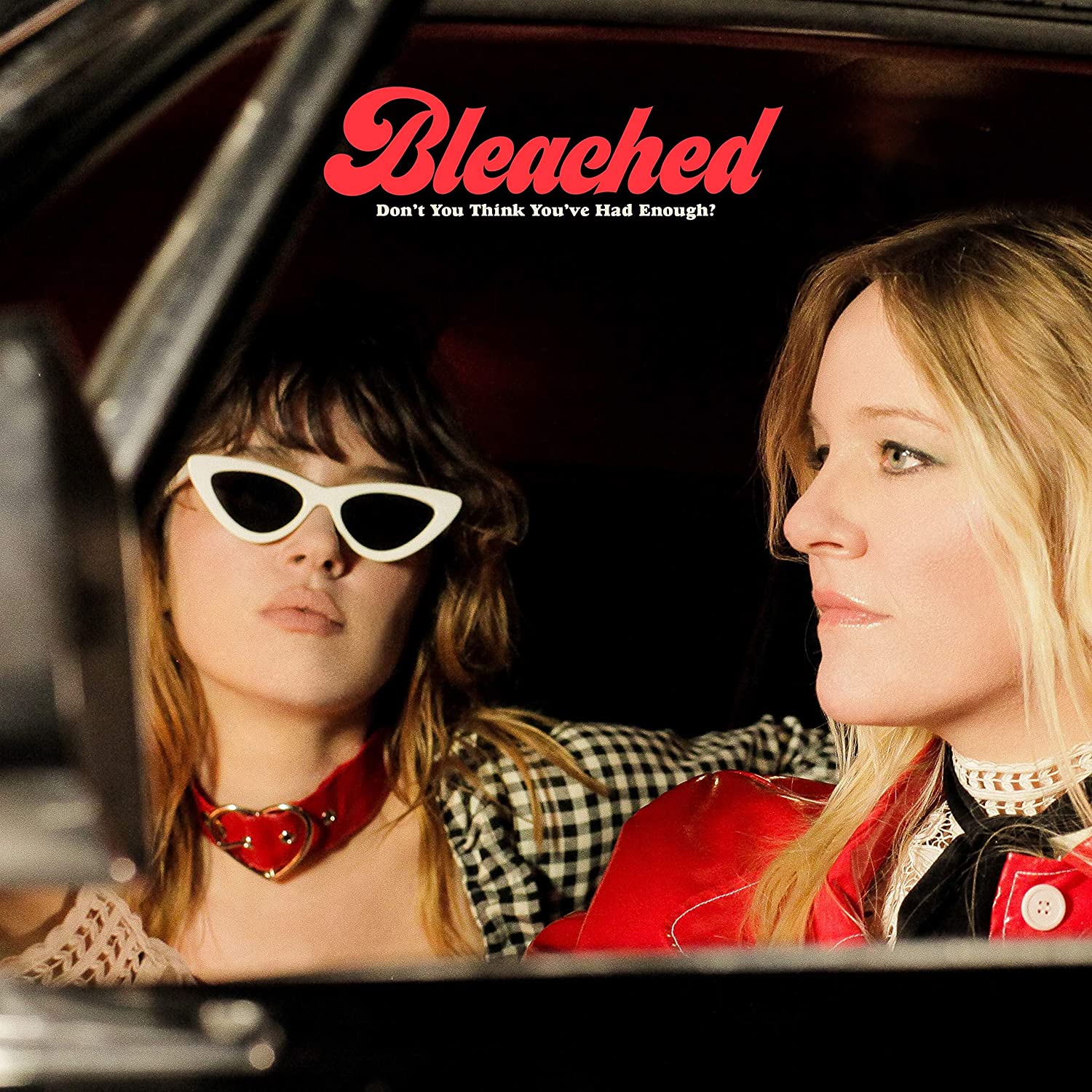 Bleached – Don’t You Think You’ve Had Enough? (Limited Edition)