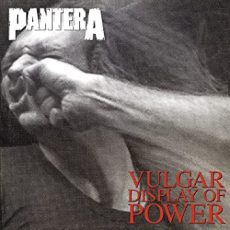 Pantera – Vulgar Display of Power