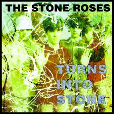 Stone Roses – Turns Into Stone