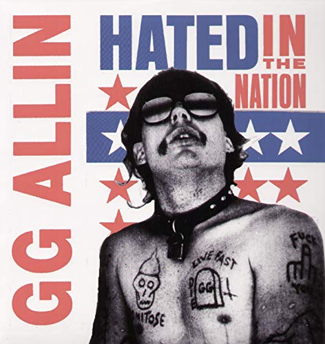 G.G. Allin – Hated in the Nation