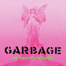 Garbage – No Gods No Masters