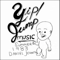 Daniel Johnston – Yip / Jump Music