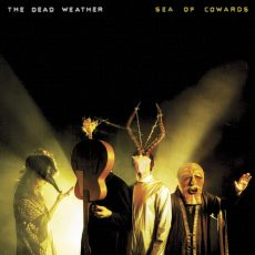 The Dead Weather – Sea Of Cowards