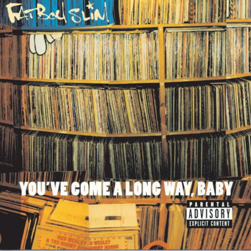 Fatboy Slim – You’Ve Come A Long Way Baby