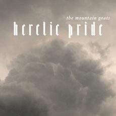 The Mountain Goats – Heretic Pride