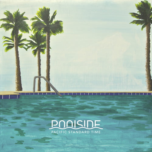 Poolside – Pacific Standard Time