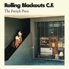 Rolling Blackouts C. F. – The French Press