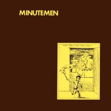 Minutemen – What Makes a Man Start Fires?