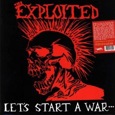 The Exploited – Let’s Start a War… Said Maggie One Day