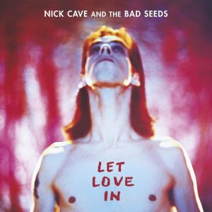 Nick Cave and the Bad Seeds – Let Love In