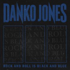 Danko Jones – Rock and Roll Is Black and Blue