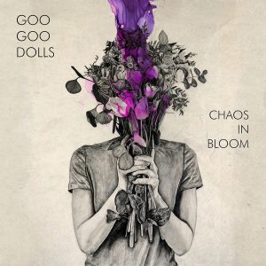Goo Goo Dolls – Chaos in Bloom
