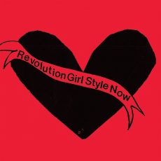 Bikini Kill – Revolution Girl Style Now