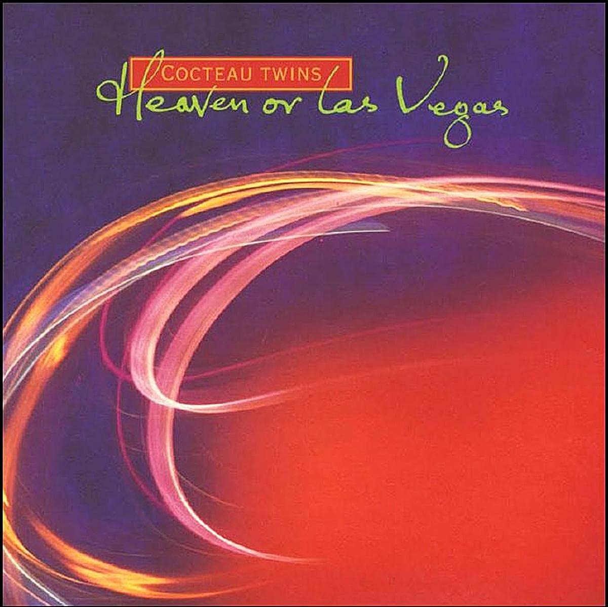 Cocteau Twins – Heaven or Las Vegas