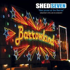 Shed Seven – See Youse at the Barras: Greatest Hits Live in Concert