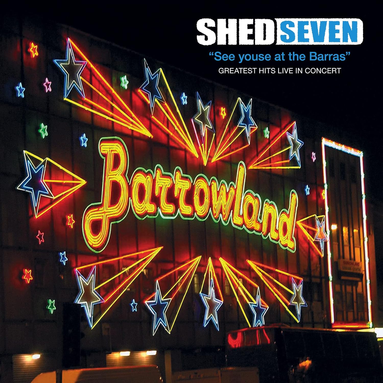 Shed Seven – See Youse at the Barras: Greatest Hits Live in Concert