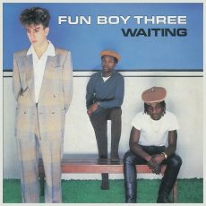 Fun Boy Three – Waiting