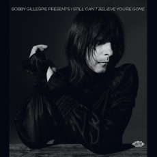 Various Artists – Bobby Gillespie Presents I Still Can’t Believe You’re Gone