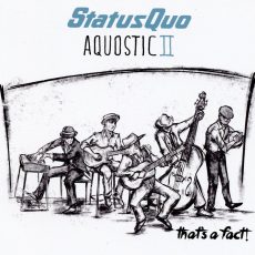 Status Quo – Aquostic II: That’s a Fact!